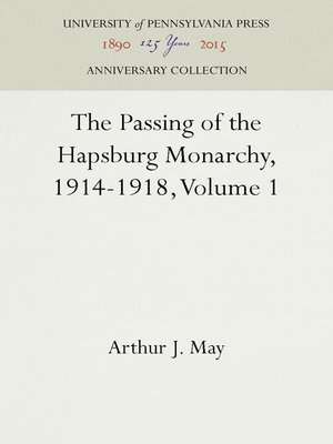cover image of The Passing of the Hapsburg Monarchy, 1914-1918, Volume 1